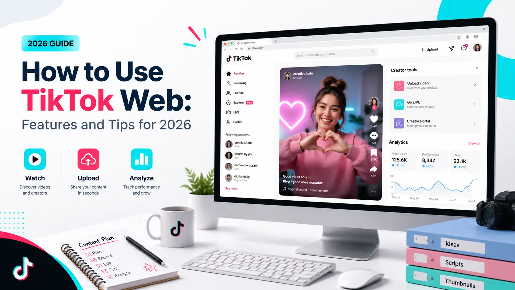 TikTok Web 2026 guide showing desktop browsing, video upload, creator tools, and analytics features.